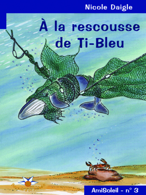 Title details for À la rescousse de Ti-Bleu by Nicole Daigle - Available